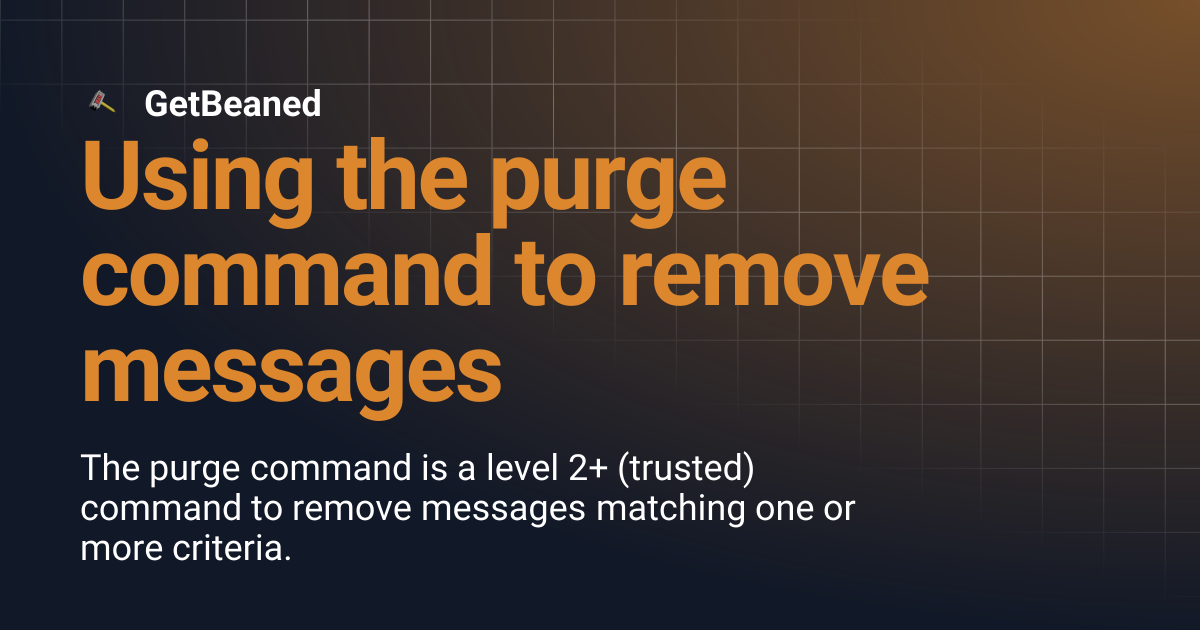 Using the purge command to remove messages | GetBeaned
